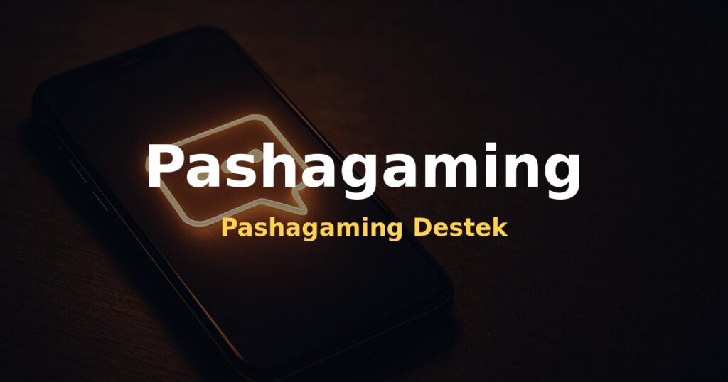 Pashagaming Destek - Pashagaming