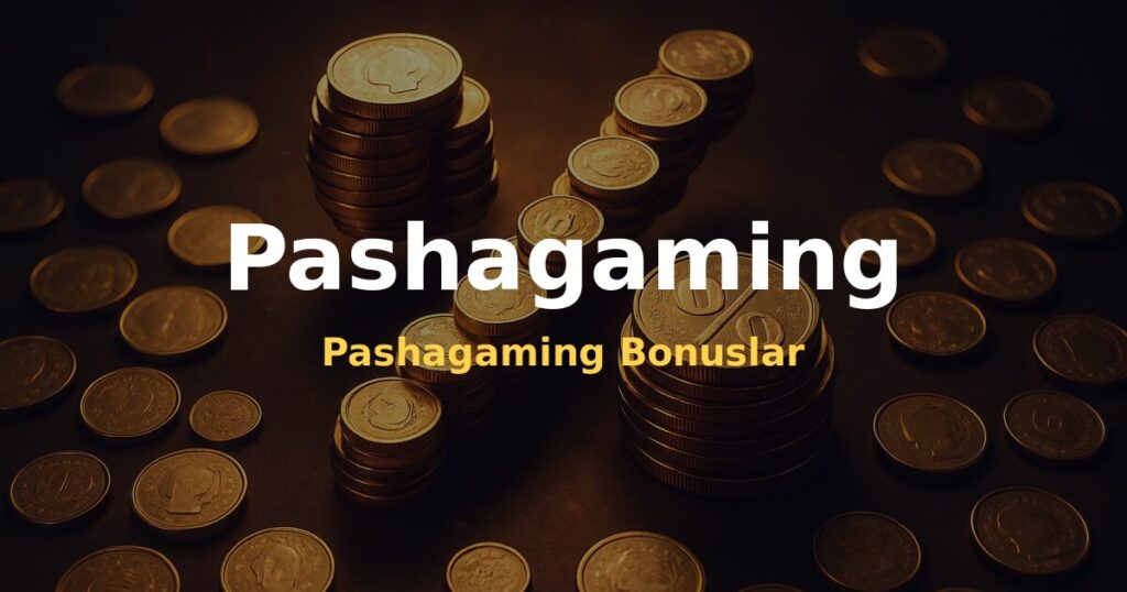 Pashagaming Bonuslar - Pashagaming